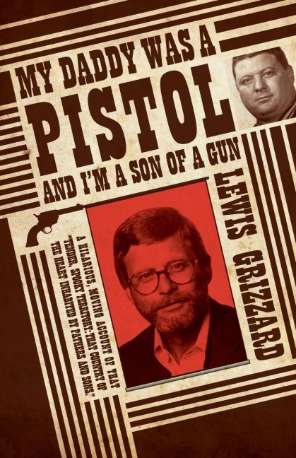 My Daddy Was a Pistol and Im a Son of a Gun
