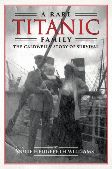 Rare Titanic Family: The Caldwells Story of Survival