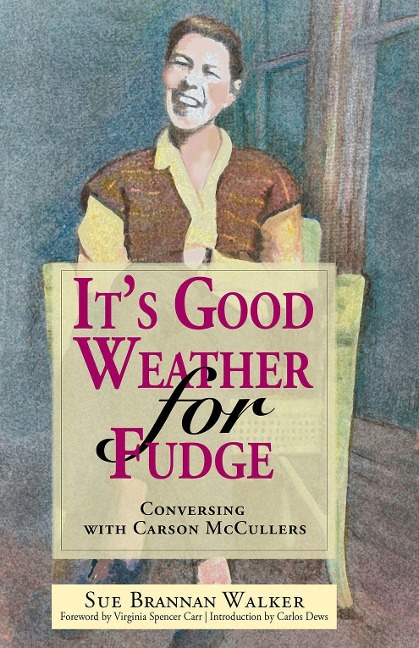 Its Good Weather for Fudge: Conversing with Carson McCullers