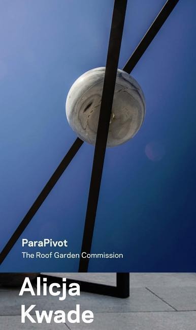 Alicja Kwade, Parapivot: The Roof Garden Commission