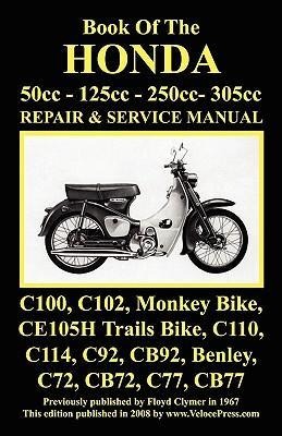 Honda Motorcycle Manual: ALL MODELS, SINGLES AND TWINS 1960-1966: 50cc, 125cc, 250cc & 305cc.