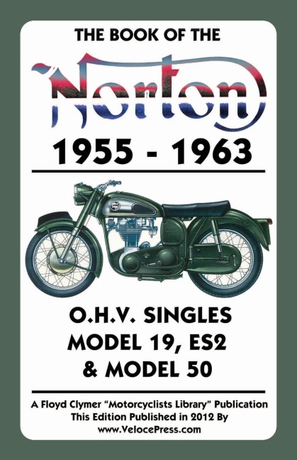Book of the Norton 1955-1963 O.H.V. Singles Model 19, Es2 & Model 50