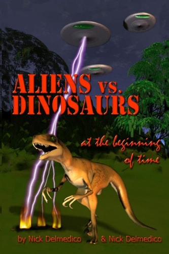 Aliens Vs. Dinosaurs at the Beginning of Time