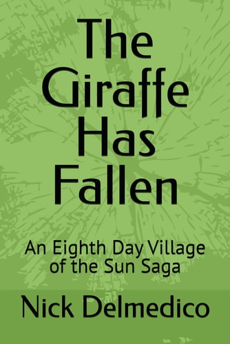 The Giraffe Has Fallen An Eighth Day Village of the Sun Saga