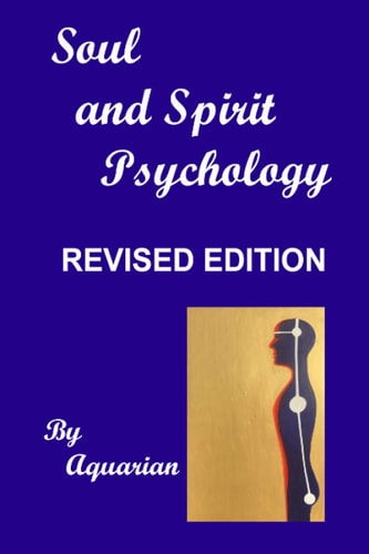 Soul and Spirit Psychology Revised Edition