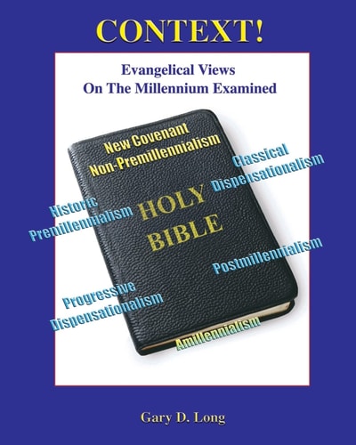 Context! Evangelical Views on the Millenium Examined