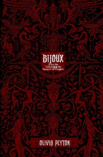 Bijoux A True Tale Concerning The Vampyre Of Versailles
