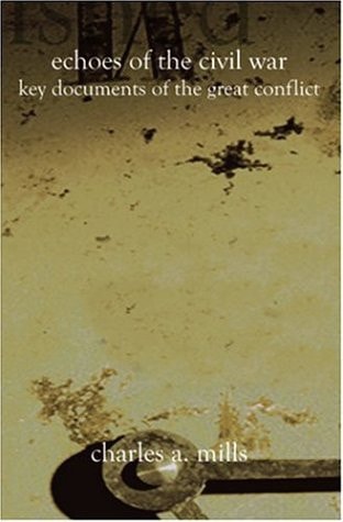 Echoes of the Civil War Key Documents of the Great Conflict