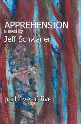 Apprehension Part Five