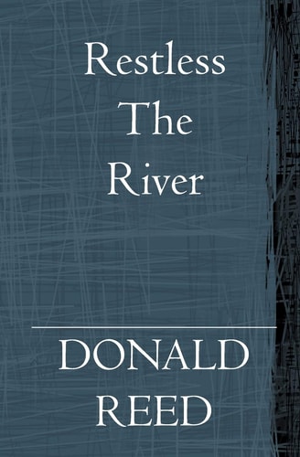 Restless the River