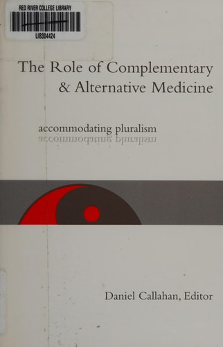 The Role of Complementary and Alternative Medicine Accommodating Pluralism