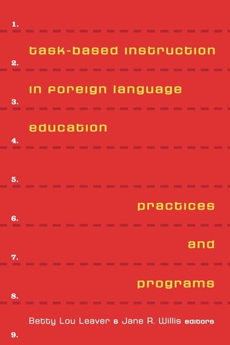 Task-Based Instruction in Foreign Language Education: Practices and Programs