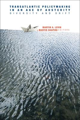 Transatlantic Policymaking in an Age of Austerity: Diversity and Drift