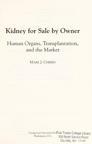 Kidney for Sale by Owner Human Organs, Transplantation, and the Market