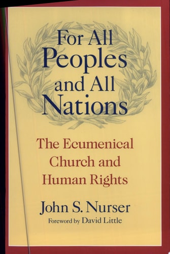 For All Peoples and All Nations The Ecumenical Church and Human Rights