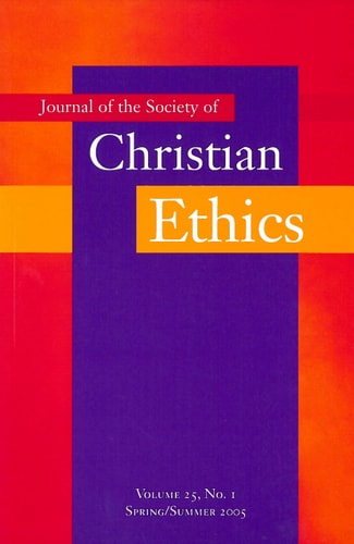Journal of the Society of Christian Ethics Spring/Summer 2005