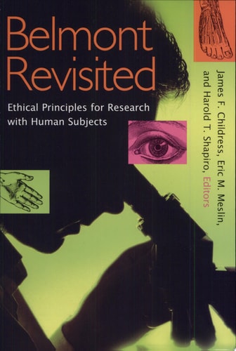 Belmont Revisited Ethical Principles for Research with Human Subjects