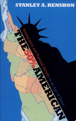 The 50% American Immigration and National Identity in an Age of Terror