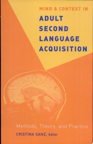 Mind and Context in Adult Second Language Acquisition Methods, Theory, and Practice