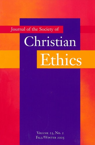 Journal of the Society of Christian Ethics Fall/winter 2005