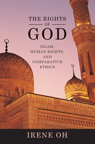 The Rights of God Islam, Human Rights, and Comparative Ethics