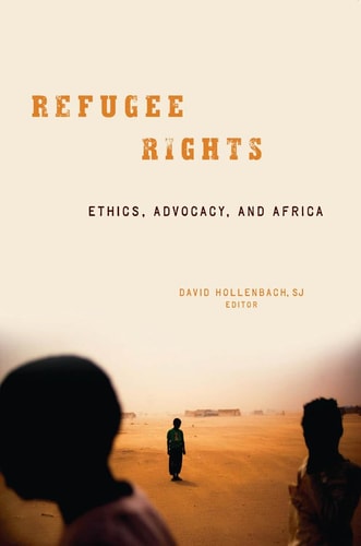 Refugee Rights Ethics, Advocacy, and Africa