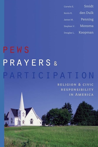 Pews, Prayers, and Participation Religion and Civic Responsibility in America