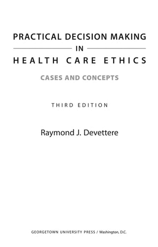 Practical Decision Making in Health Care Ethics Cases and Concepts