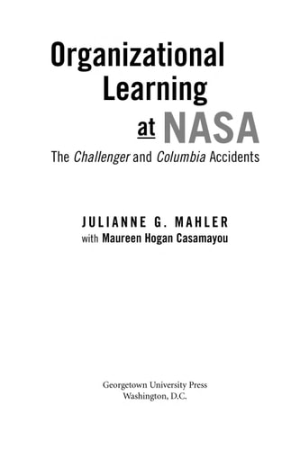 Organizational Learning at NASA The Challenger and Columbia Accidents