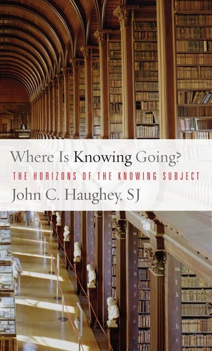 Where Is Knowing Going? The Horizons of the Knowing Subject