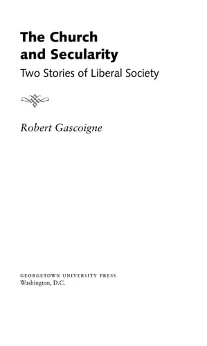 The Church and Secularity Two Stories of Liberal Society