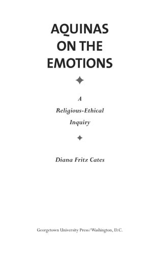 Aquinas on the Emotions A Religious-Ethical Inquiry