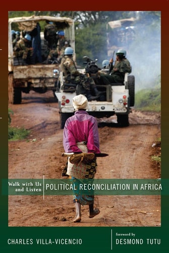 Walk with Us and Listen Political Reconciliation in Africa