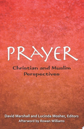 Prayer Christian and Muslim Perspectives