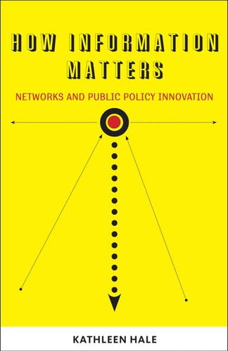 How Information Matters Networks and Public Policy Innovation