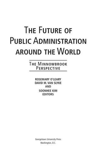 The Future of Public Administration around the World The Minnowbrook Perspective