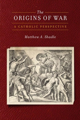 The Origins of War A Catholic Perspective
