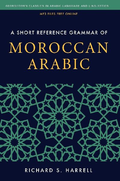 A Short Reference Grammar of Moroccan Arabic