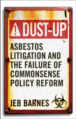 Dust-Up Asbestos Litigation and the Failure of Commonsense Policy Reform