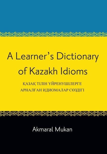 A Learner's Dictionary of Kazakh Idioms