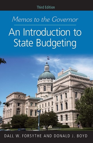 Memos to the Governor, Third Edition An Introduction to State Budgeting
