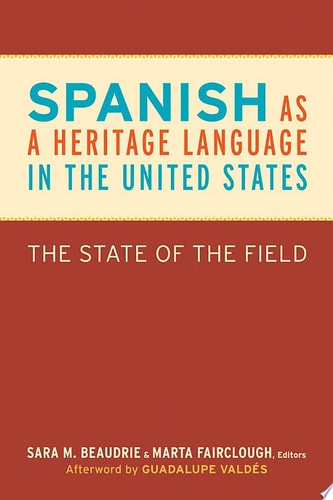 Spanish as a Heritage Language in the United States The State of the Field