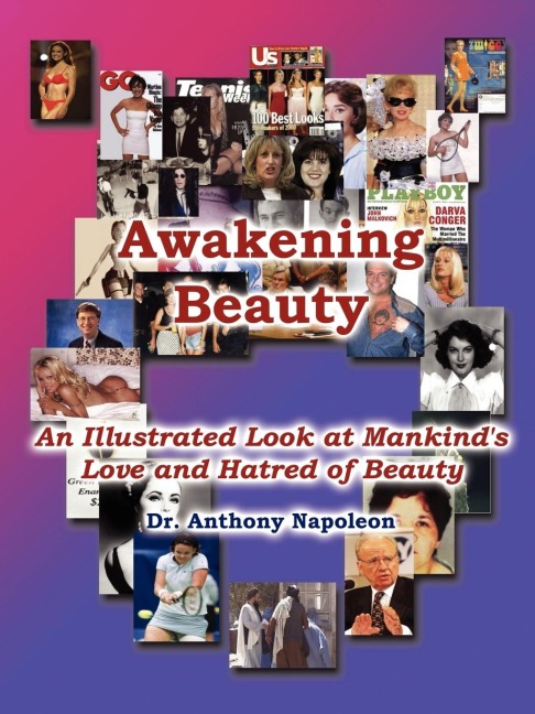 Awakening Beauty: An Illustrated Look at Mankinds Love and Hatred of Beauty