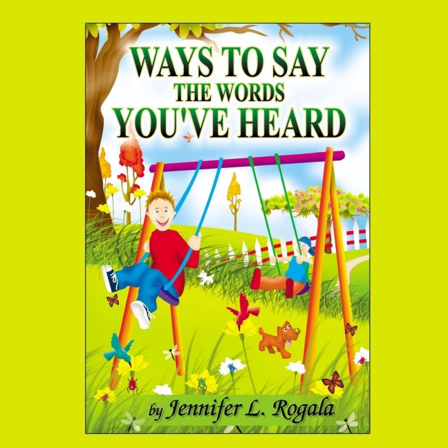 Ways to Say the Words Youve Heard