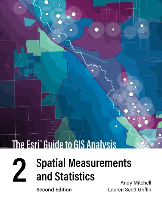 The ESRI Guide to GIS Analysis, Volume 2: Spatial Measurements and Statistics