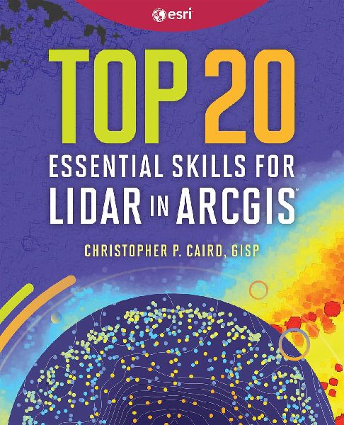 Top 20 Essential Skills for Lidar in ArcGIS