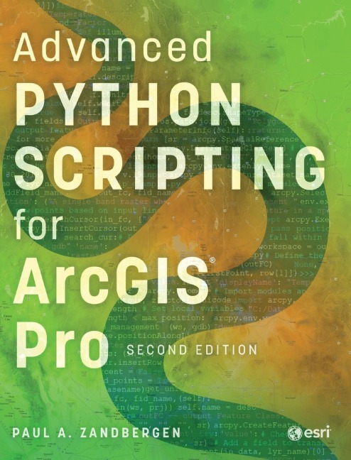 Advanced Python Scripting for ArcGIS Pro