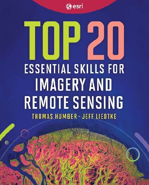 Top 20 Essential Skills for Imagery and Remote Sensing