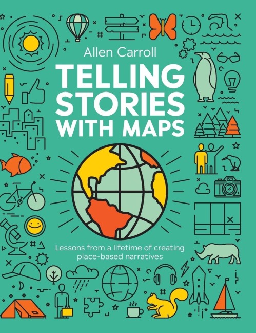 Telling Stories with Maps: Lessons from a Lifetime of Creating Place-Based Narratives