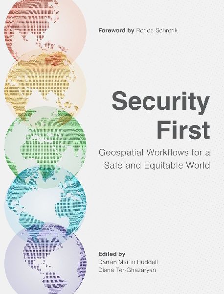 Security First: Geospatial Workflows for a Safe and Equitable World